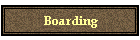 Boarding